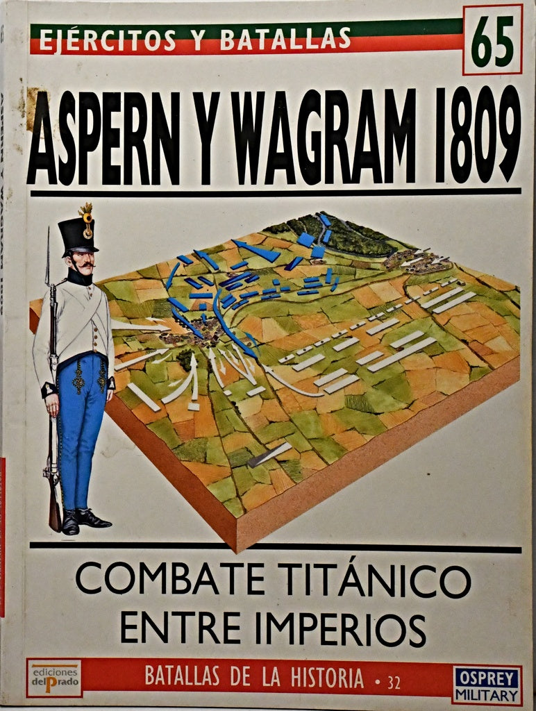 EJERCITOS Y BATALLAS 65- ASPERN Y WAGRAM 1809.. | IAN CASTLE