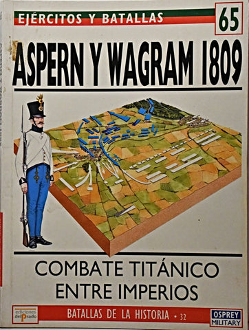EJERCITOS Y BATALLAS 65- ASPERN Y WAGRAM 1809.. | IAN CASTLE