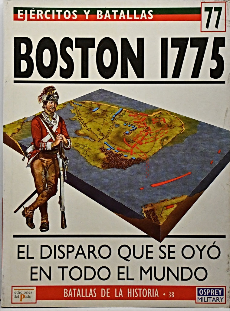 EJERCITOS Y BATALLAS 77 - BOSTON 1775.. | BRENDAN MORRISSEY