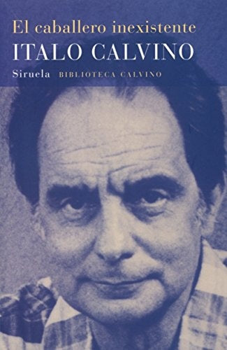El caballero inexistente | Calvino, Calvino, Benítez