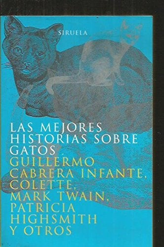 Las Mejores Historias Sobre Gatos (Spanish Edition) | GuillermoCabrera Infante