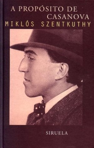 A propósito de Casanova | Szentkuthy, Rodríguez Abad, Xantus