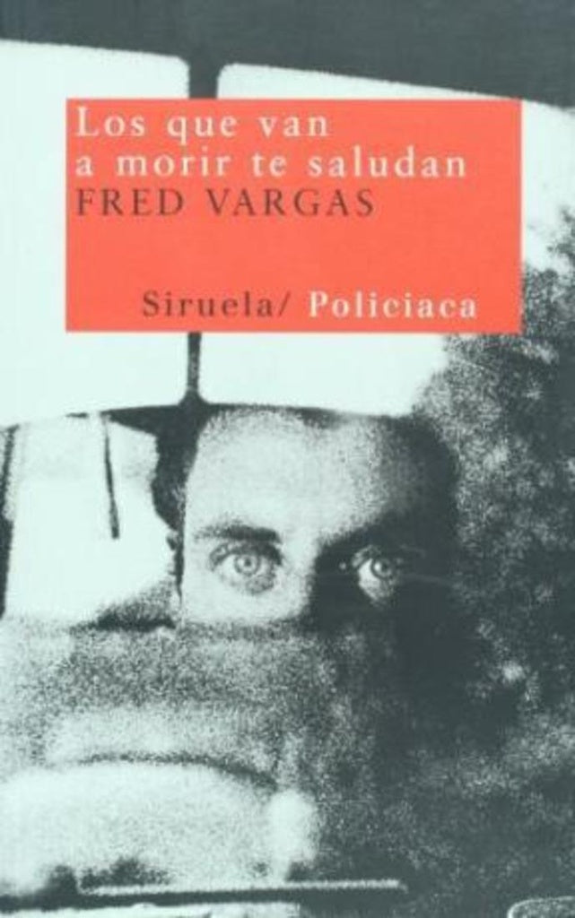 Los que van a morir te saludan | Fred Vargas