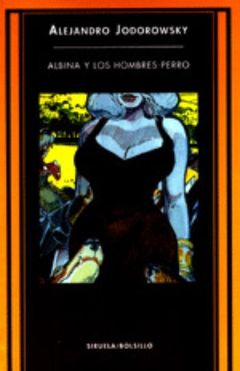Albina y los hombres-perro* | Alejandro Jodorowsky