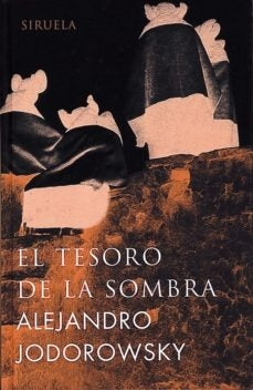 El tesoro de la sombra* | Alejandro Jodorowsky