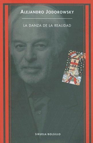 La Danza de la Realidad: (Psicomagia y Psicochamanismo) (Siruela/Bolsillo) (Spanish Edition) | Alejandro Jodorowsky