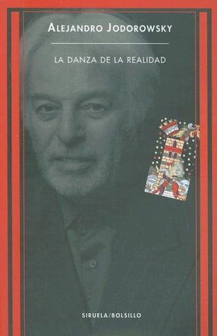 La Danza de la Realidad: (Psicomagia y Psicochamanismo) (Siruela/Bolsillo) (Spanish Edition) | Alejandro Jodorowsky