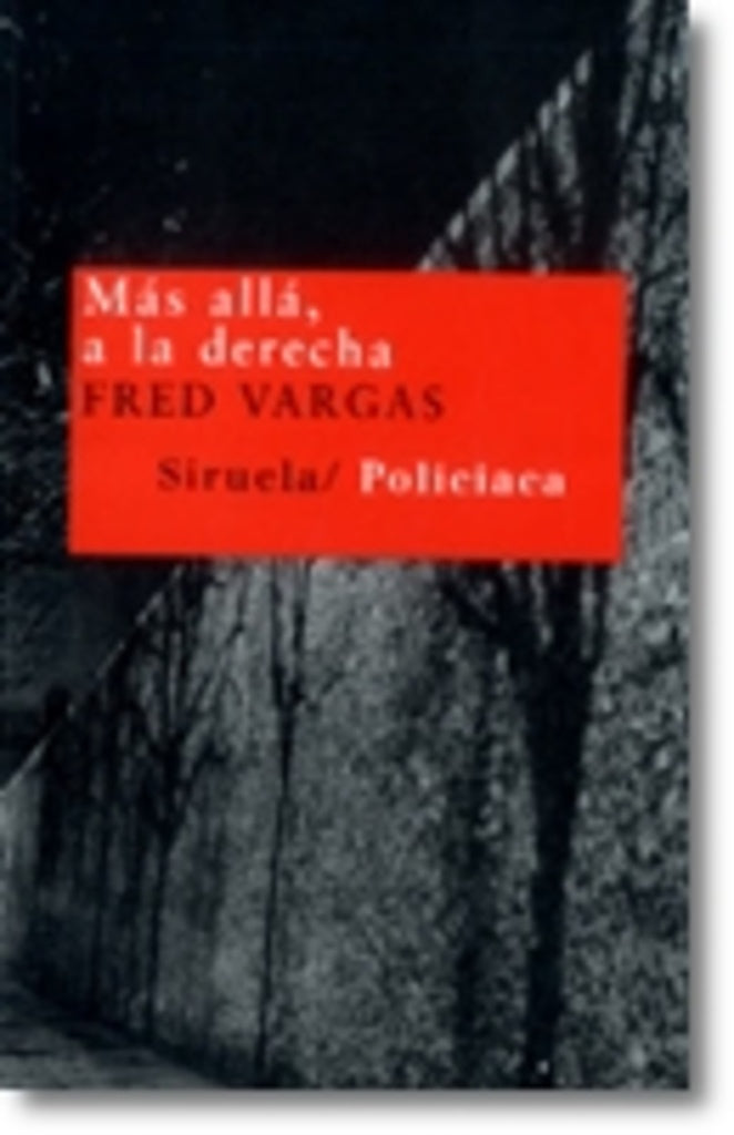 MAS ALLA, A LA DERECHA * | Fred Vargas