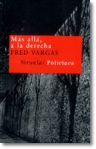 MAS ALLA, A LA DERECHA * | Fred Vargas