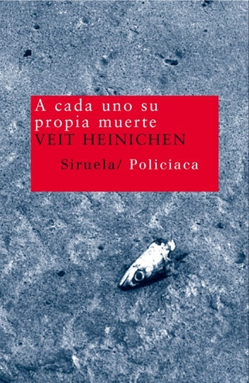 A CADA UNO SU PROPIA MUERTE | VEIT HEINICHEN