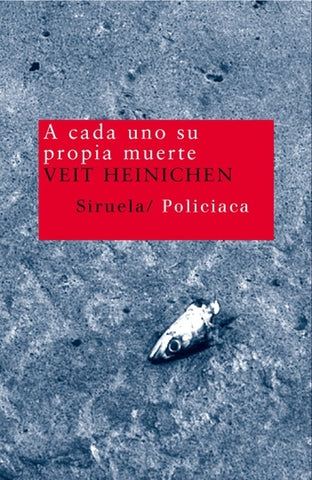 A CADA UNO SU PROPIA MUERTE | VEIT HEINICHEN