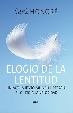Elogio de la lentitud * | Carl Honoré