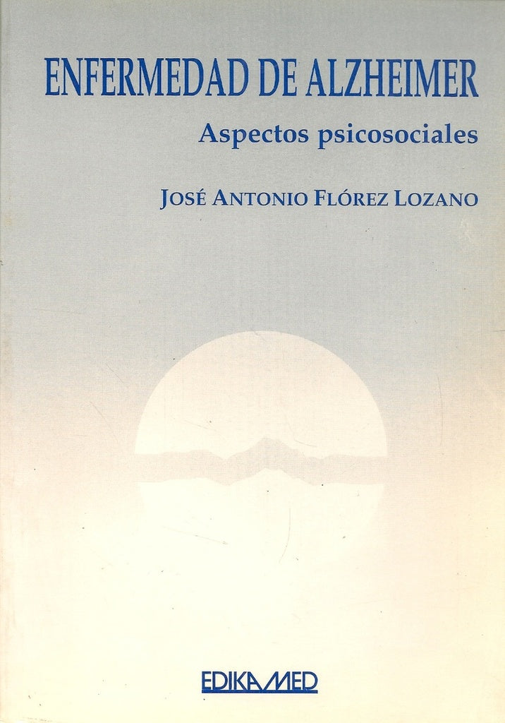 ENFERMEDAD DEL ALZHEIMER.. | JOSE ANTONIO FLOREZ LOZANO