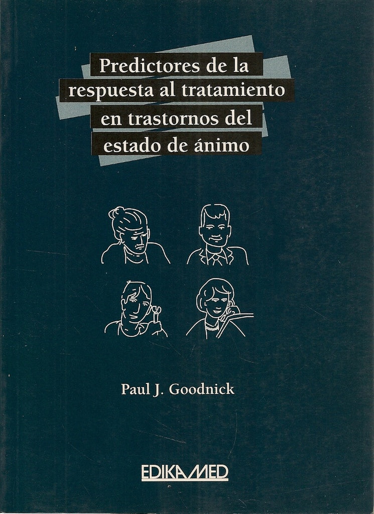 PREDICADORES DE LA RESPUESTA AL TRATAMIENTO EN EL TRASTORNO DEL ESTADO DE ANIMO.. | PAUL J. GOODNICK