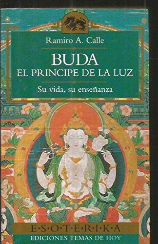 BUDA EL PRINCIPE DE LA LUZ | Ramiro A. Calle