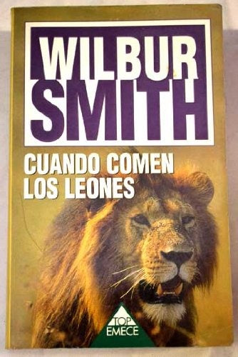 Cuando comen los leones* | Wilbur Smith