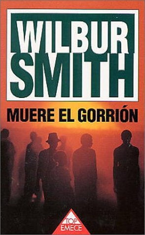 MUERE EL GORRIÓN.C | Wilburg Smith