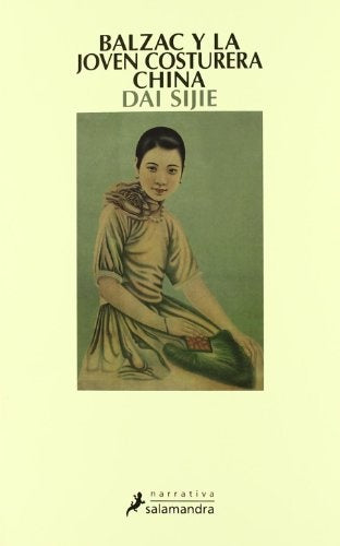 Balzac y la joven costurera China/ Balzac and the Semestres Young Chinese Women (Narrativa) (Spanish | Dai Sijie