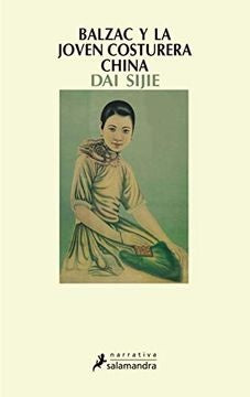 Balzac y la joven costurera China/ Balzac and the Semestres Young Chinese Women (Narrativa) (Spanish | Dai Sijie