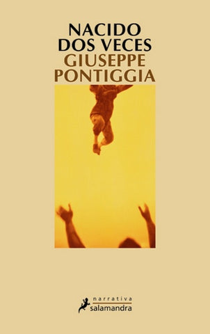 Nacido dos veces | Giuseppe Pontiggia
