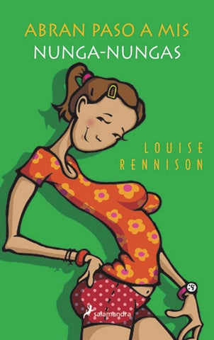 ABRAN PASO A MIS NUNGA-NUNGAS.. | Louise Rennison