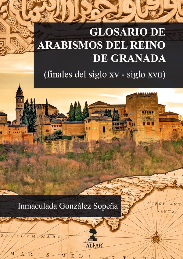 Glosario de arabismos del reino de granada  | INMACULADA GONZÁLEZ SOPEÑA