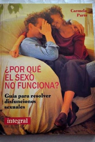 POR QUE EL SEXO NO FUNCIONA  | CARMELA  PARIS