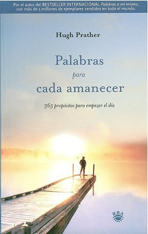 Palabras para cada amanecer (Morning Notes: 365 Meditations to Wake You Up) (Spanish Edition) | Hugh Prather