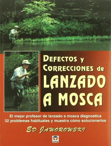DEFECTOS Y CORRECCIONES DE LANZADO A MOSCA.. | Ed Jaworowski