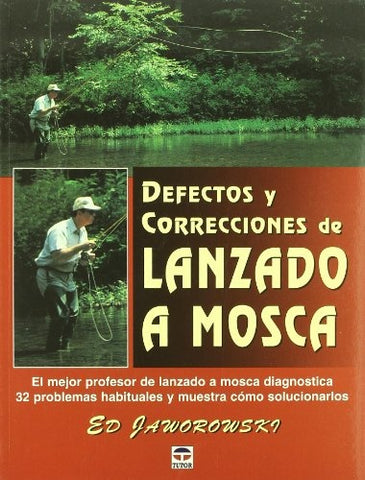DEFECTOS Y CORRECCIONES DE LANZADO A MOSCA.. | Ed Jaworowski