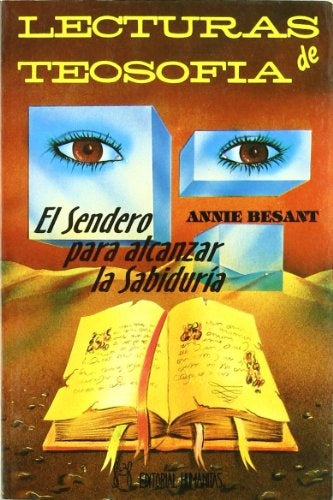LECTURAS DE TEOSOFIA: EL SENDERO PARA ALCANZAR LA SABIDURIA. | Annie Besant