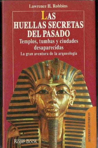 LAS HUELLAS SECRETAS DEL PASADO | Lawrence H. Robbins