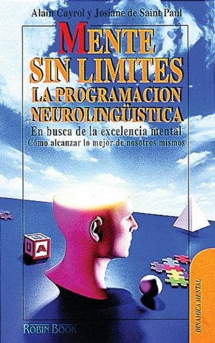MENTE SIN LIMITES LA PROGRAMACION NEUROLINGUISTICA (AUT) | ALAIN  CAYROL