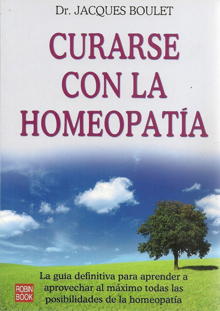 Curarse con la homeopatia  | DR Jacques  Boulet