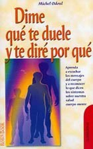 Dime Que Te Duele Y Te Dire Por Que/ Tell Me What It Hurts You and I'll Tell You Why (Spanish Editio | Michel O'Doul