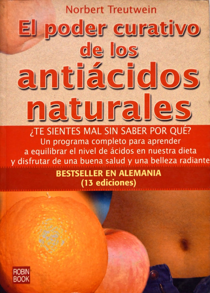 EL PODER CURATIVO DE LOS ANTIÁCIDOS NATURALES.. | NORBERT TREUTWEIN