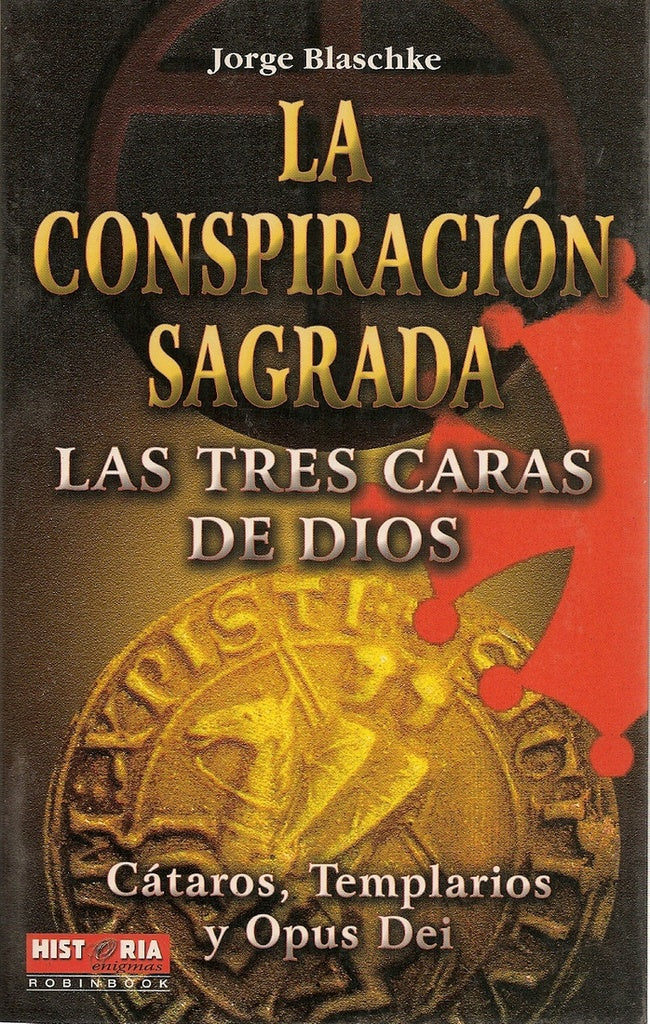 LA CONSPIRACION SAGRADA-LAS TRES CARAS DE DIOS | Jorge Blaschke
