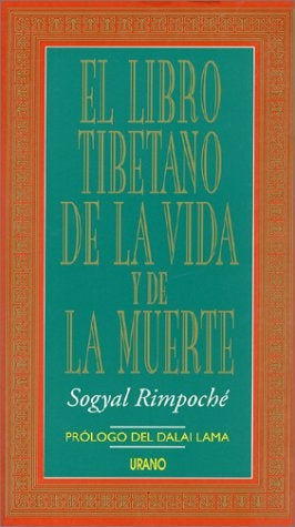 LIBRO TIBETANO DE LA VIDA Y DE LA MUERTE, EL | Sogyal Rimpoché