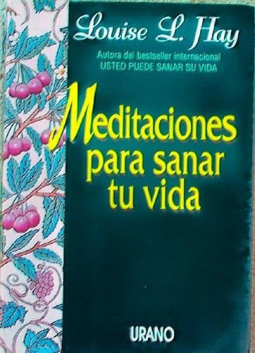 MEDITACIONES PARA SANAR TU VIDA..C | Louise L. Hay