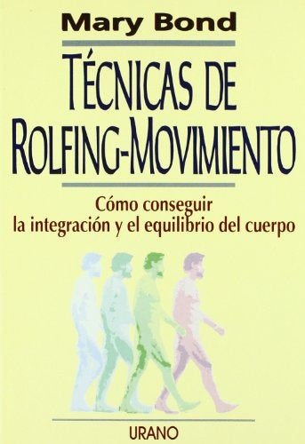 Técnicas de rolfing-movimiento * | Mary Bond