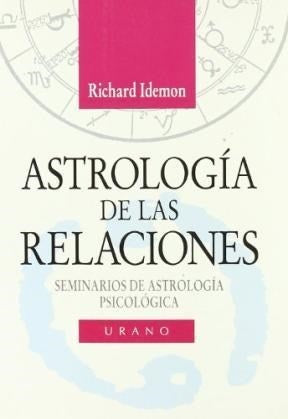 Astrología de las relaciones: seminarios de astrología psicológica | Richard Idemon