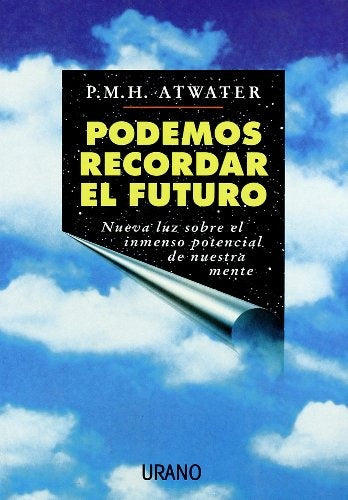PODEMOS RECORDAR EL FUTURO.. | P. M. H. Atwater