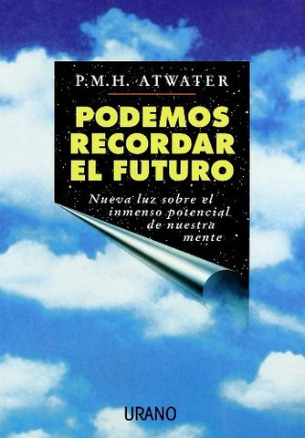 PODEMOS RECORDAR EL FUTURO.. | P. M. H. Atwater