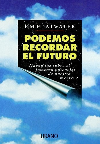 PODEMOS RECORDAR EL FUTURO  | P. M. H. Atwater