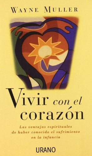 VIVIR CON EL CORAZON | WAYNE  MULLER