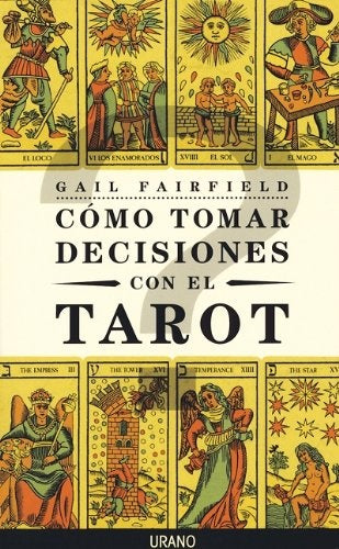 Cómo tomar decisiones con el tarot | Gail Fairfield