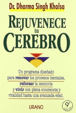 rejuvenece tu cerebro  | Dharma Singh Khalsa