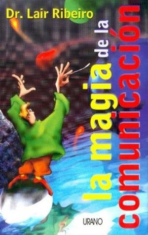 La magia de la comunicación | Lair Ribeiro