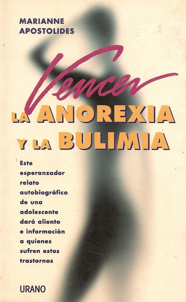 VENCER LA ANOREXIA Y LA BULIMIA | MARIANNE APOSTOLIDES