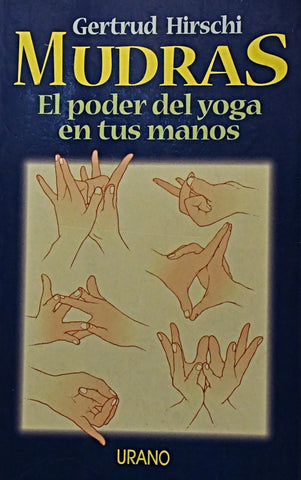 MUDRAS EL PODER DEL YOGA EN TUS MANOS.. | Gertrud Hirschi